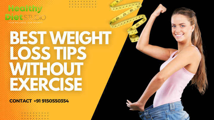 Best Weight Loss Tips Without Exercise